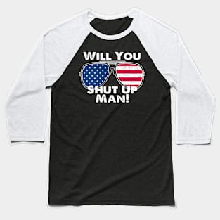 Shut Up Man Baseball T-Shirt